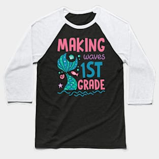 Making Waves In 1st Grade Mermaid Back To School Gift For Boy Girl Kids Baseball T-Shirt